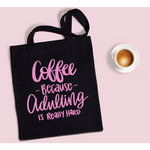 Coffee Because Adulting Is Really Hard SVG