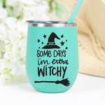 Some Days I'm Extra Witchy SVG