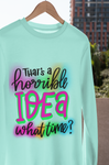 Horrible Idea Sublimation PNG