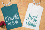 Drunk in Love SVG, Just Drunk SVG