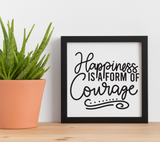 Happiness is a Form of Courage SVG