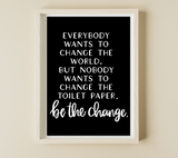 Funny Bathroom Sign SVG - Be The Change