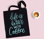 Life is Better with Coffee SVG
