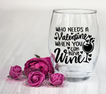 I Don't Need a Valentine I Have Wine SVG