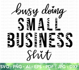 Busy Doing Small Business SVG