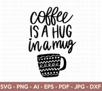 Coffee is a Hug in a Mug SVG