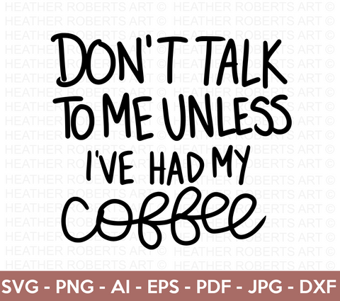 Unless I've Had My Coffee SVG