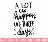 A Lot Can Happen in Three Days SVG