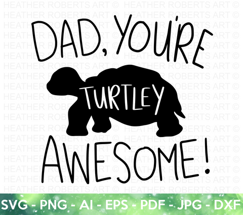 Turtley Awesome Dad SVG