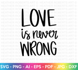 Love is Never Wrong SVG