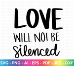 Love Will Not Be Silenced SVG