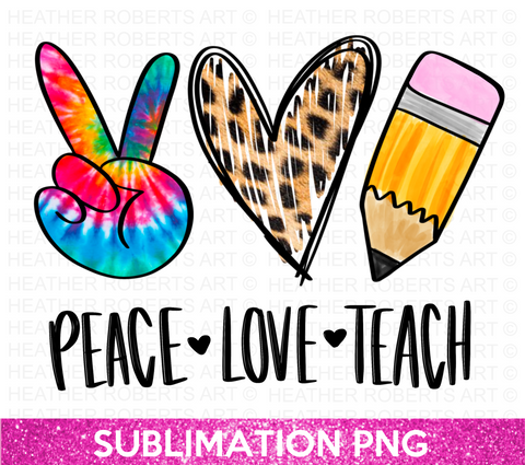 Peace Love Teach Sublimation PNG