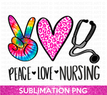 Peace Love Nursing Sublimation PNG