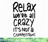 Relax We're All Crazy SVG