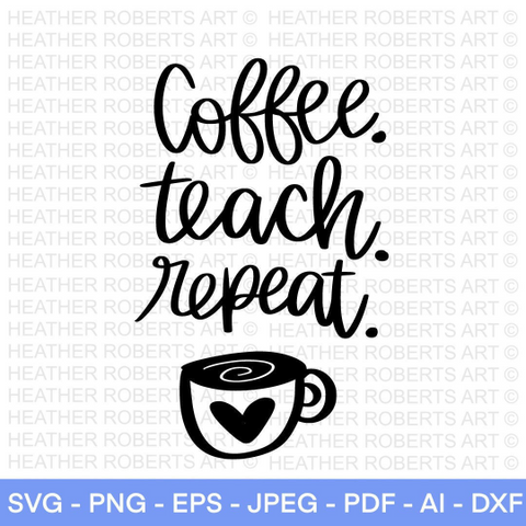 Coffee Teach Repeat SVG