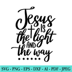 Jesus Is The Light and the Way SVG