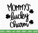 Mommy's Lucky Charm SVG