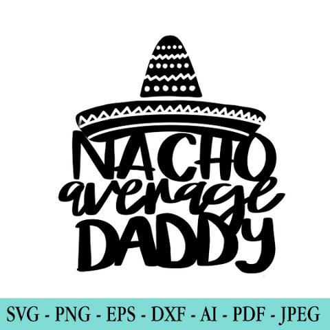 Nacho Average Dad SVG