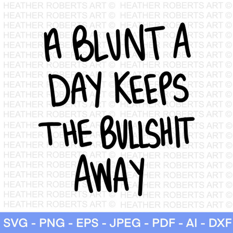 A Blunt A Day Keeps the Bullshit Away SVG
