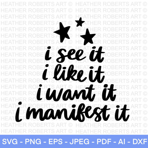 I See It, I Like It, I Manifest It SVG