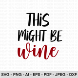 This Might Be Wine SVG