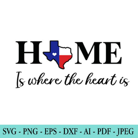 Texas - Home Is Where My Heart Is SVG