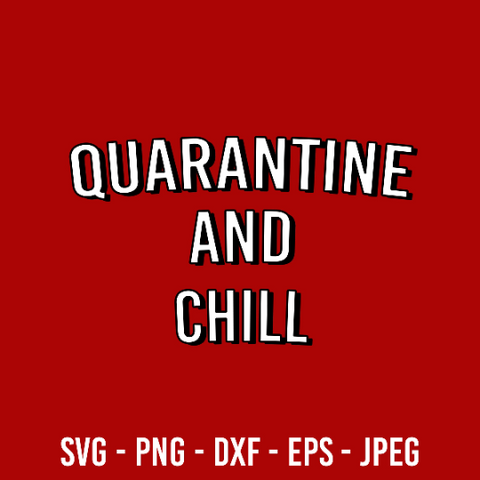 Quarantine and Chill SVG