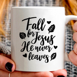 Fall for Jesus He Never Leaves SVG