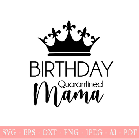 Mom Quarantine Birthday SVG