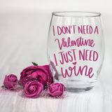 I Don't Need A Valentine, Just Wine SVG