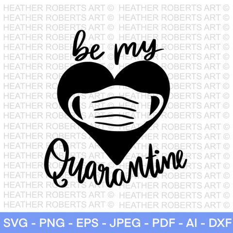 Be My Quarantine SVG
