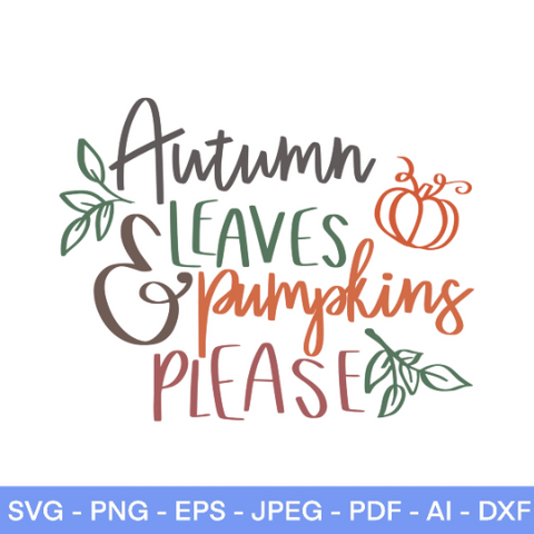 Autumn Leaves Pumpkins Please SVG