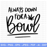 Always Down for a Bowl SVG