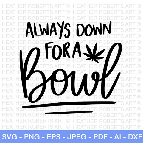 Always Down for a Bowl SVG