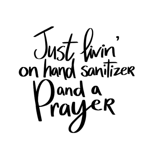 Hand Sanitizer and a Prayer SVG