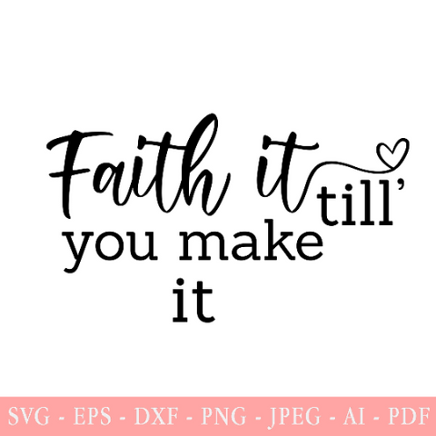 Faith Till You Make It SVG