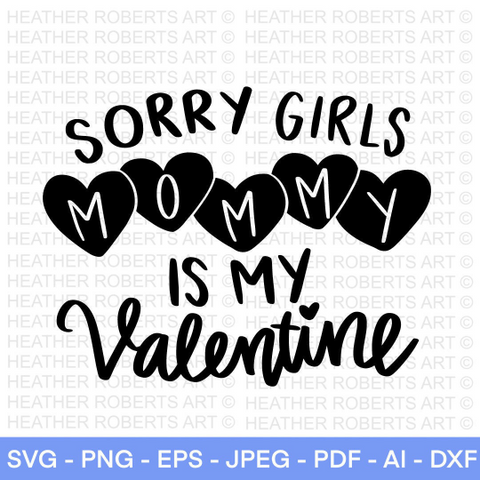 Sorry Girls Mommy is My Valentine SVG