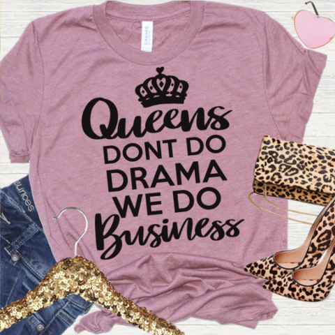 Queens Don't Do Drama - Boss Lady SVG