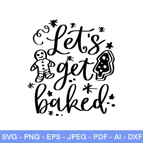 Christmas Cookies - Let's Get Baked SVG