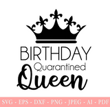 Quarantined Birthday Queen SVG